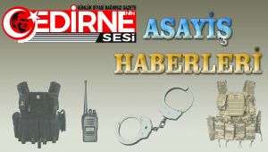 Edirne’de  Asayiş