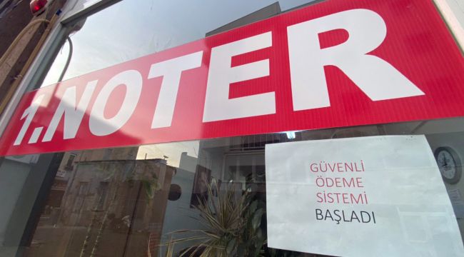 Noterlerde güvenli ödeme dönemi