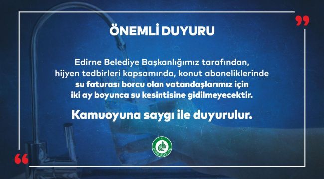 2 ay boyunca su kesintisi yapılmayacak