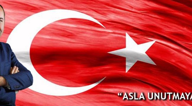 “Asla unutmayacağız”