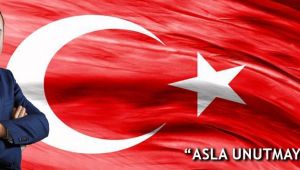 “Asla unutmayacağız”