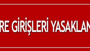 Şehre girişleri yasaklandı
