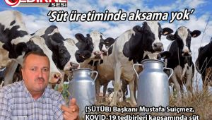‘Süt üretiminde aksama yok’
