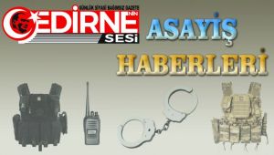 Edirne'de asayiş