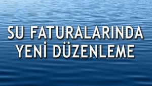 Su faturalarında yeni düzenleme