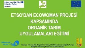 ETSO’dan Organik Tarım Uygulamaları Eğitimi