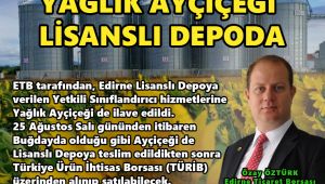 Ayçiçeği lisanslı depoculuk sistemine dahil