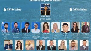 DEVA Partisi Edirne İl Başkanlık kurulu belirlendi