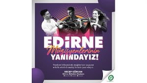 Edirne belediyesi yerel müzisyenlerin yanında