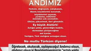 ‘Başöğretmenimizin gösterdiği hedefe, yürüyeceğiz’