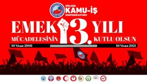 Birleşik Kamu-İş Konfederasyonu 13 yaşında