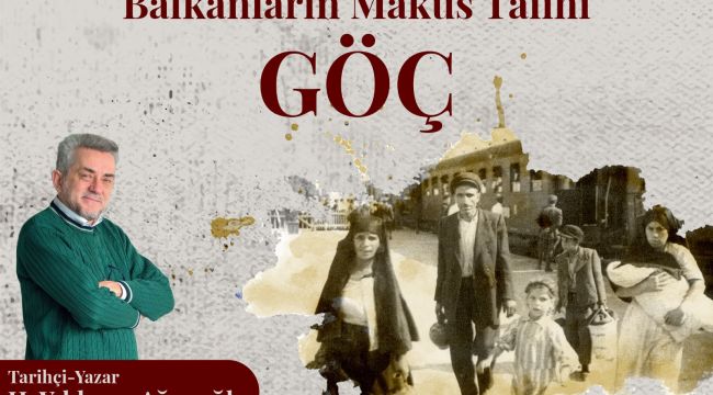 ‘Osmanlı’dan Cumhuriyete Balkanların Makûs Talihi’