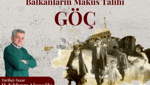 ‘Osmanlı’dan Cumhuriyete Balkanların Makûs Talihi’