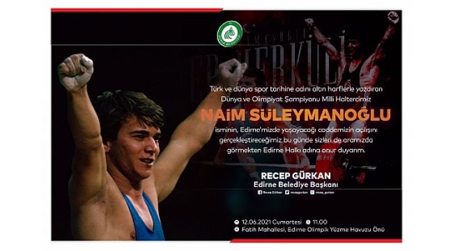 Naim Süleymanoğlu’nun ismi Edirne’de yaşayacak