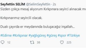 Selim’den, ‘Kırkpınar seyircili olacak’ paylaşımı