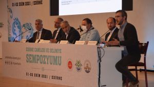 ‘Edirne Camileri ve Selimiye sempozyumu’