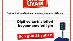 Ölçü aletleri beyannamesinde son gün 28 Şubat