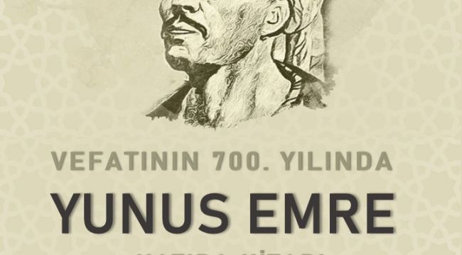 Vefatının 700. Yılında Yunus Emre’ye hatıra kitabı