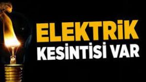 Elektrik kesintisi yaşanacak