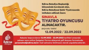 Edirne belediyesi tiyatro oyuncusu arıyor
