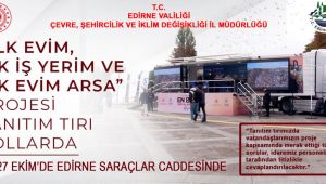 Sosyal konut tırı Edirne’ye geliyor
