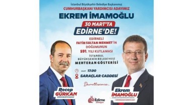 İmamoğlu, Edirne'ye geliyor