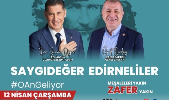 Ata İttifakı Edirne’ye geliyor
