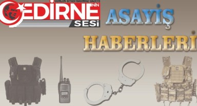 Edirne'de asayiş