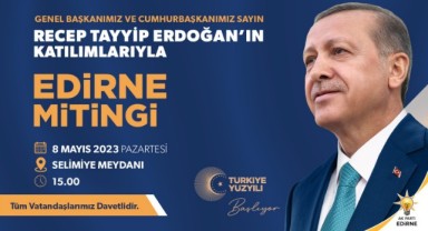 Cumhurbaşkanı Erdoğan Edirne’ye geliyor