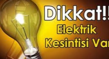Elektrik kesintisi yaşanacak