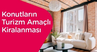 Konutların turizm amaçlı kiralanması anlatılacak