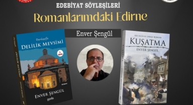 Şengül 17. Yüzyıl Edirne’sini anlatacak