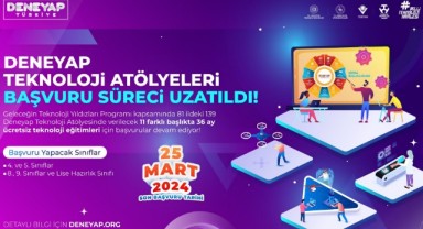 Deneyap başvuruları uzatıldı