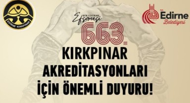 663. Kırkpınar akredite başvuruları başlıyor
