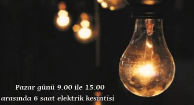 Pazar günü elektrikler kesilecek