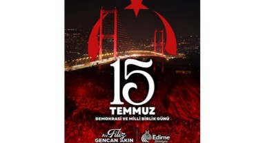 Akın'dan 15 Temmuz için birlik mesajı
