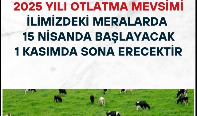 Meralarda otlatma 15 Nisan’da serbest