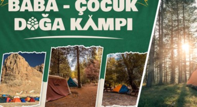 Tarım ve Orman Bakanlığı 'Baba-Çocuk Doğa Kampı' düzenliyor
