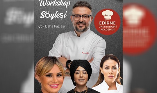 Ünlü şefler Gastronomi Akademisi'nde atölye çalışması yapacak