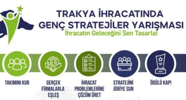Genç stratejistler aranıyor Trakyaka yarışmasını duyurdu