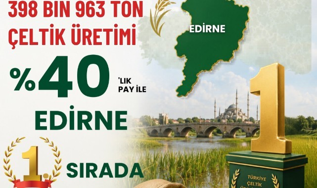 Çiftçinin emeği Edirne’yi zirveye taşıdı