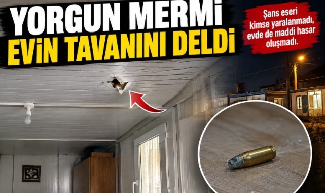 Tavanı Delen Mermi Evde Paniğe Neden Oldu