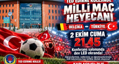 TED Edirne Koleji’nde Milli Maç Heyecanı Yaşanacak