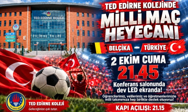 TED Edirne Koleji’nde Milli Maç Heyecanı Yaşanacak
