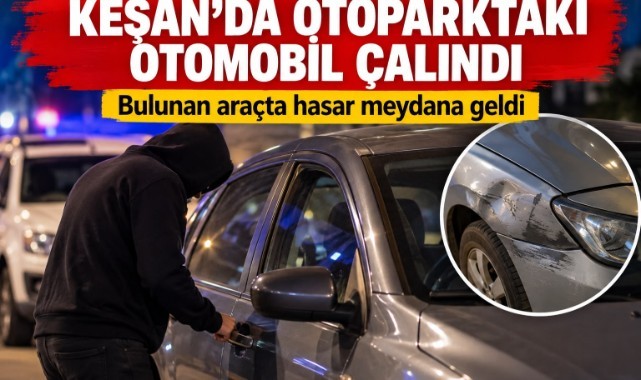 Keşan’da Otomobil Hırsızlığı, Araç Hasarlı Bulundu